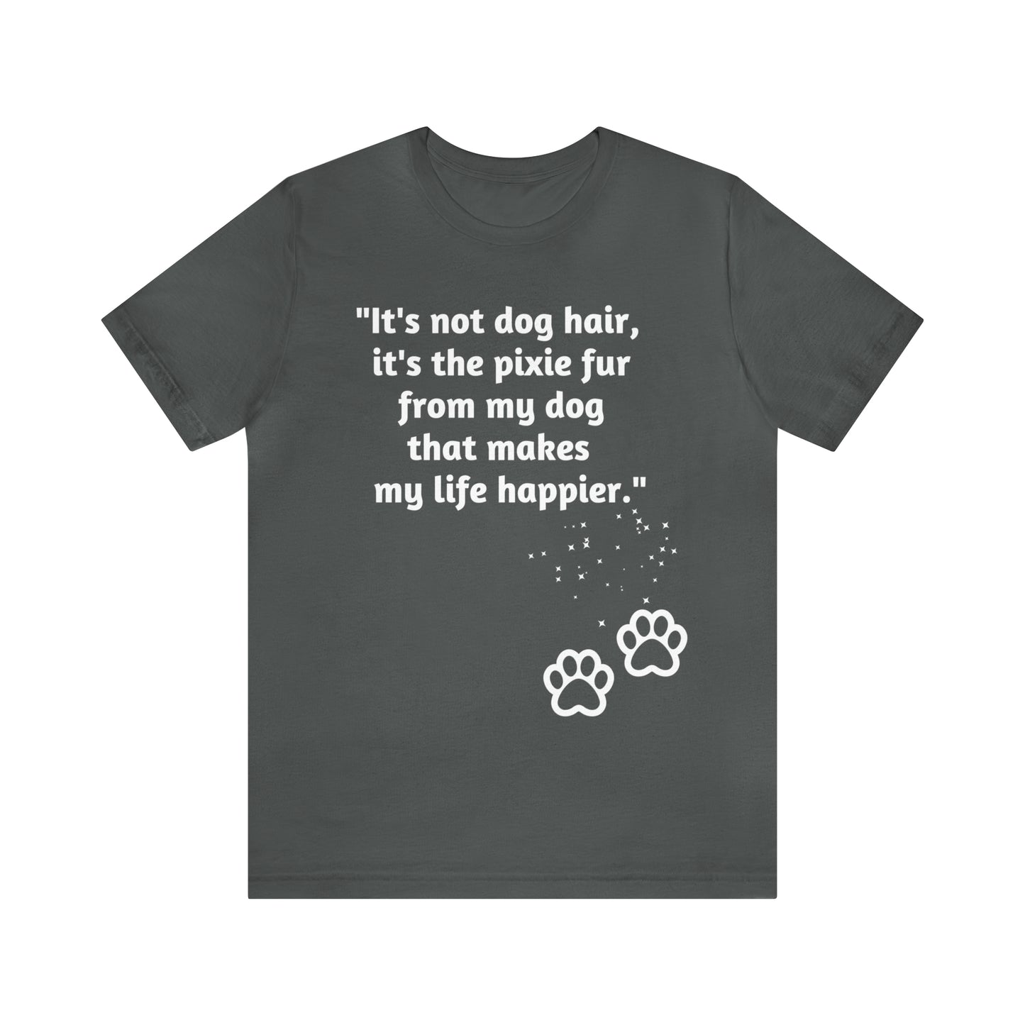 Celebrates the magical love of your dog and their "pixie fur"! Unisex Jersey Short Sleeve Tee